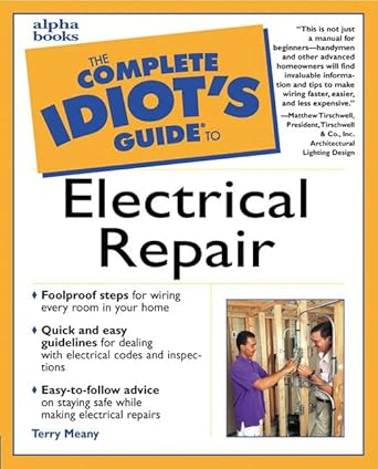 the complete idiots guide to electrical repair 1st edition terry meany 0028638964, 978-0028638966