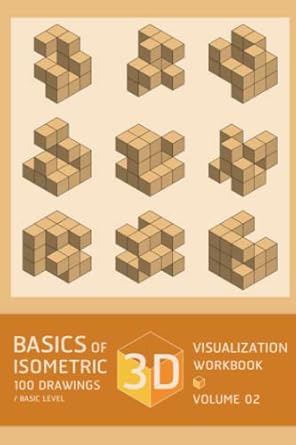 basics of 3d visualization isometric 100 drawing workbook / basic level volume 02 basic practice of 3d