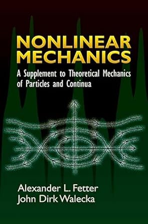 nonlinear mechanics a supplement to theoretical mechanics of particles and continua 1st edition alexander l