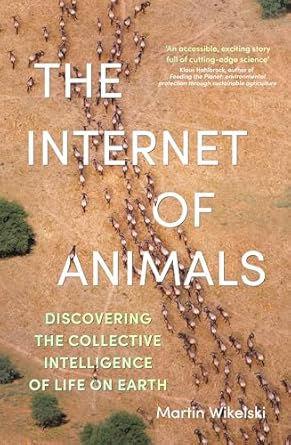 the internet of animals 1st edition martin wikelski 1922585556, 978-1922585554