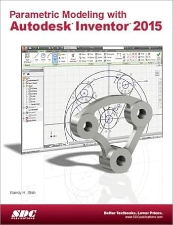 parametric modeling with autodesk inventor 2015 1st edition randy h shih 1585038822, 978-1585038824