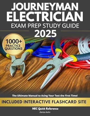 journeyman electrician exam prep study guide 2025 1000+ practice questions the ultimate manual to acing your
