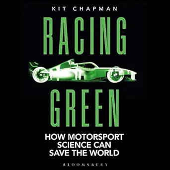 racing green how motorsport science can save the world 1st edition kit chapman ,chris nayak ,bloomsbury