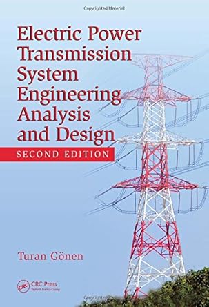 electrical power transmission system engineering analysis and design 1st edition turan gonen 1439802548,