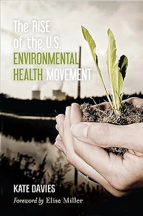 the rise of the u s environmental health movement 1st edition kate davies ,elise miller b00b6v0sxq,