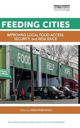 feeding cities 1st edition christopher bosso 113864725x, 978-1138647251