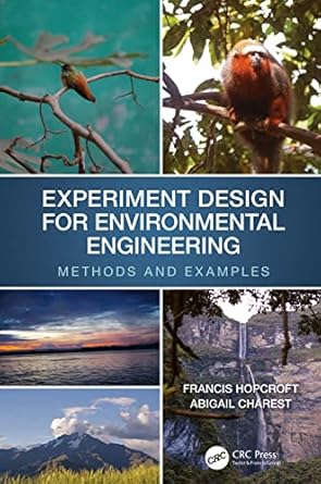 experiment design for environmental engineering 1st edition francis j hopcroft ,abigail charest 103201704x,