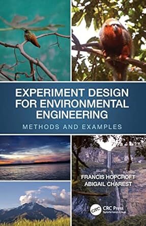 experiment design for environmental engineering methods and examples 1st edition francis j hopcroft ,abigail
