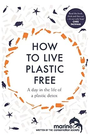 how to live plastic free a day in the life of a plastic detox 1st edition luca bonaccorsi ,marine