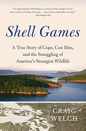 shell games a true story of cops con men and the smuggling of americas strangest wildlife 1st edition craig