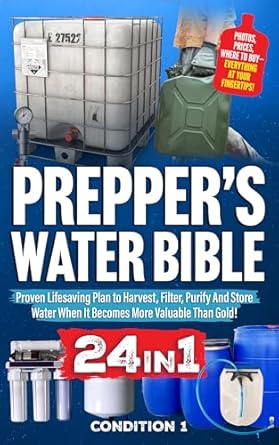 preppers water bible proven lifesaving plan to harvest filter purify and store water when it becomes more