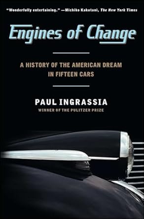 engines of change a history of the american dream in fifteen cars 1st edition paul ingrassia 1451640641,