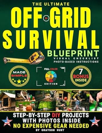 the ultimate off grid survival blueprint live no grid step by step diy projects with real photos without