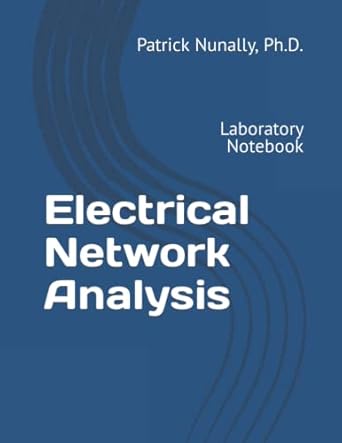 electrical network analysis laboratory notebook 1st edition patrick nunally b09qp86bjj, 979-8402434769