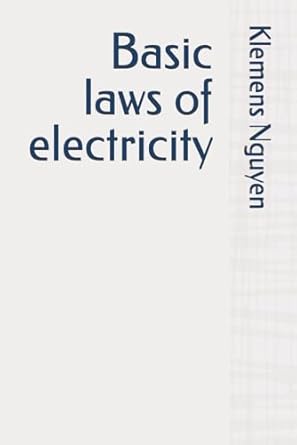 basic laws of electricity 1st edition klemens nguyen b0clv6bqc7, 979-8865455264