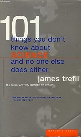 101 things you dont know about science and no one else does either 1st edition james s trefil 0304349933,