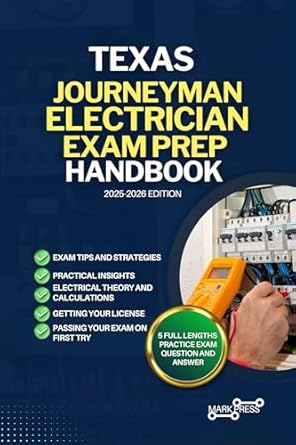 texas journeyman electrician exam prep handbook a comprehensive guide to passing the exam on your first try