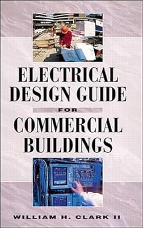electrical design guide for commercial buildings 1st edition william clark ,william h clark 0070119910,