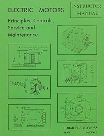 electric motors principles controls service and maintenance instructors guide 1st edition forrest w bear