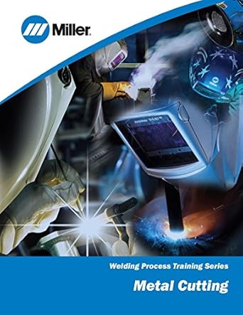 metal cutting welding process training series 1st edition miller electric ,nick peterson b01fijktjy