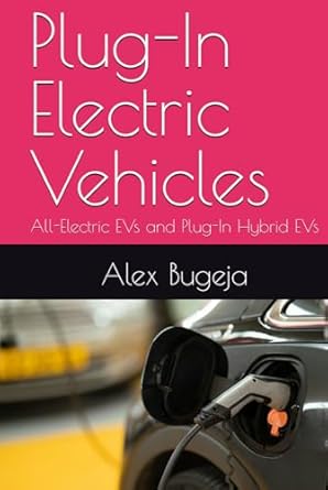 plug in electric vehicles all electric evs and plug in hybrid evs 1st edition dr alex bugeja b0dp4c584y,