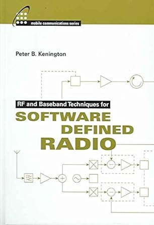 rf and baseband techniques for software defined radio published july 2005 1st edition peter kenington