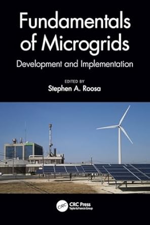 fundamentals of microgrids 1st edition stephen a roosa 0367535416, 978-0367535414