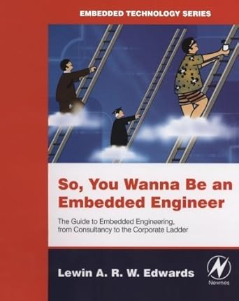 so you wanna be an embedded engineer the guide to embedded engineering from consultancy to the corporate