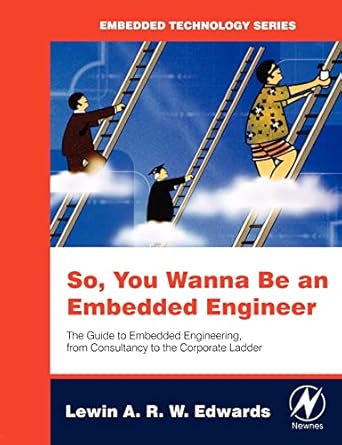 so you wanna be an embedded engineer the guide to embedded engineering from consultancy to the corporate
