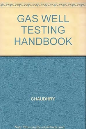 gas well testing handbook 1st edition chaudhry b002t6uc7e