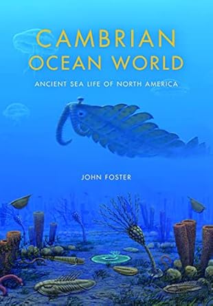 cambrian ocean world ancient sea life of north america 1st edition john foster ,david l meyer 0253011825,