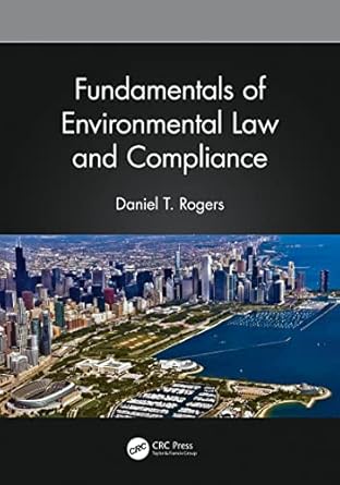 fundamentals of environmental law and compliance 1st edition daniel t rogers b0b6wrxn9t, 978-1000635089