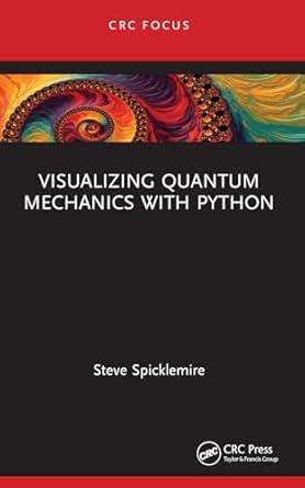 visualizing quantum mechanics with python 1st edition steve spicklemire 1032569247, 978-1032569246
