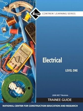 electrical level 1 trainee guide 2008 nec hardcover 1st edition nccer 013604459x, 978-0136044598