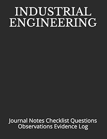 industrial engineering journal notes checklist questions observations evidence log 1st edition just visualize