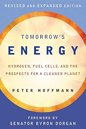 tomorrows energy revised and hydrogen fuel cells and the prospects for a cleaner planet expanded edition