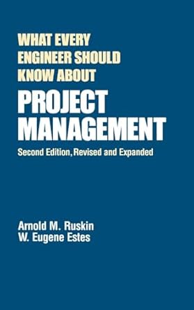 what every engineer should know about project management 1st edition arnold m ruskin ,w eugene estes