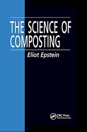 the science of composting 1st edition eliot epstein 0367401126, 978-0367401122