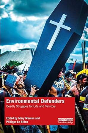 environmental defenders 1st edition mary menton ,philippe le billon 0367649640, 978-0367649647