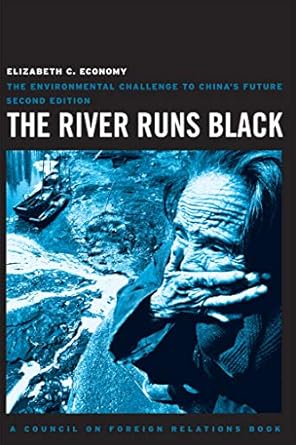 the river runs black the environmental challenge to chinas future 1st edition elizabeth c economy b0034nzzyg,