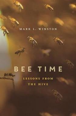 mark l winston bee time lessons from the hive 2014th edition  b01fmvs6io