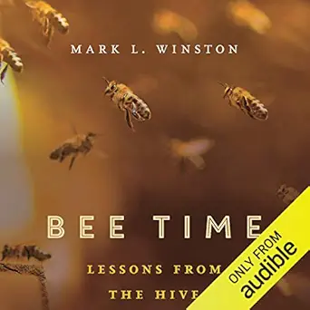 bee time lessons from the hive 1st edition mark l winston ,fajer al kaisi ,audible studios b0751kt5gg