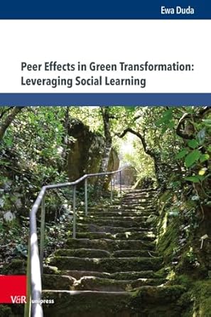 peer effects in green transformation leveraging social learning 1st edition ewa duda 3847117718,