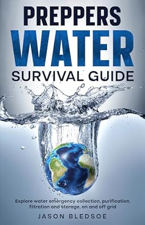 preppers water survival guide explore water emergency collection purification filtration and storage on and