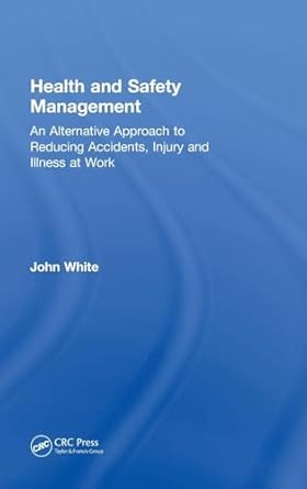health and safety management 1st edition john white 1138500844, 978-1138500846