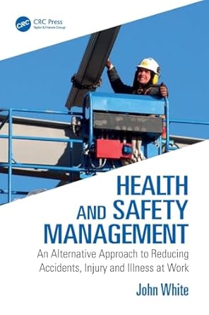 health and safety management an alternative approach to reducing accidents injury and illness at work 1st