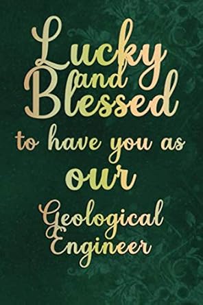 lucky and blessed to have you as our geological engineer st patricks day gift journal and co worker