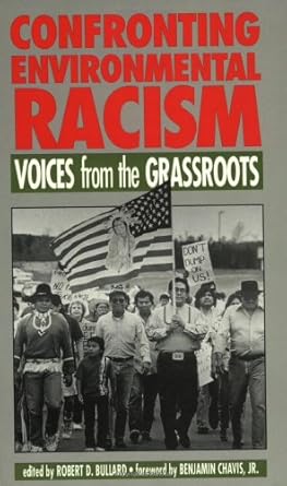 confronting environmental racism voices from the grassroots 1st edition robert d bullard ,benjamin chavis jr