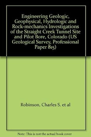 engineering geologic geophysical hydrologic and rock mechanics investigations of the straight creek tunnel