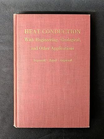 heat conduction with engineering geological and other applications 1st edition leonard rose ingersoll ,otto j